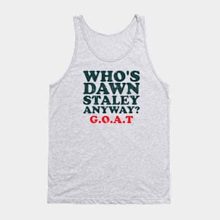 Who's Dawn Staley Anyway Tank Top